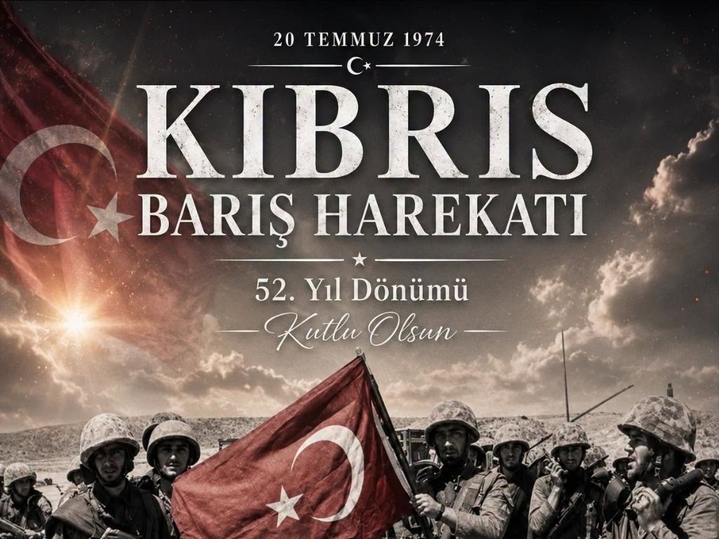 Kıbrıs Barış Harekâtı’nın 52. Yıl Dönümü Kutlu Olsun!